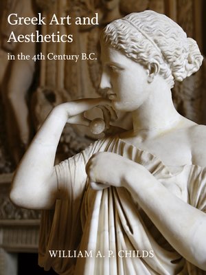 cover image of Greek Art and Aesthetics in the Fourth Century B.C.